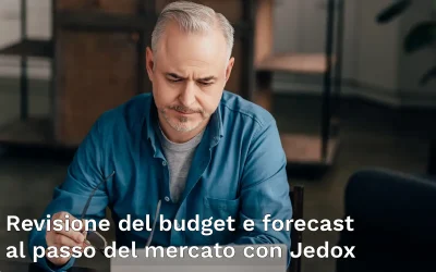 Revisione del budget e forecast al passo del mercato: rispondere alla volatilità senza rincorrere i file Excel